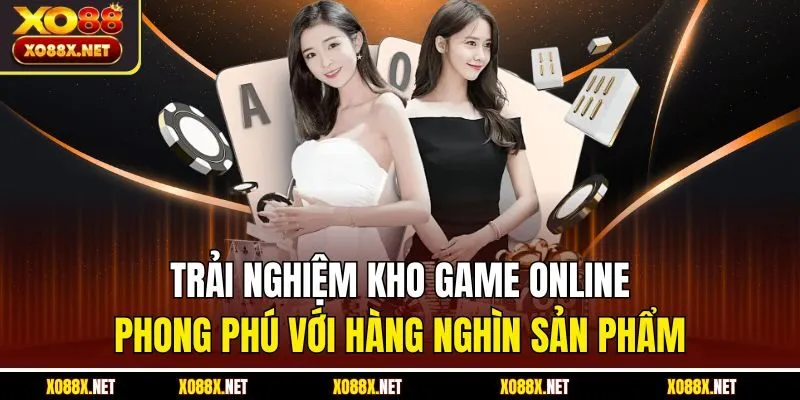 Trải nghiệm kho game online phong phú với hàng nghìn sản phẩm